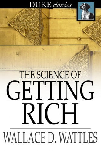 The Science of Getting Rich - Kindle Edition by Wallace D. Wattles | QMinds Bookstore